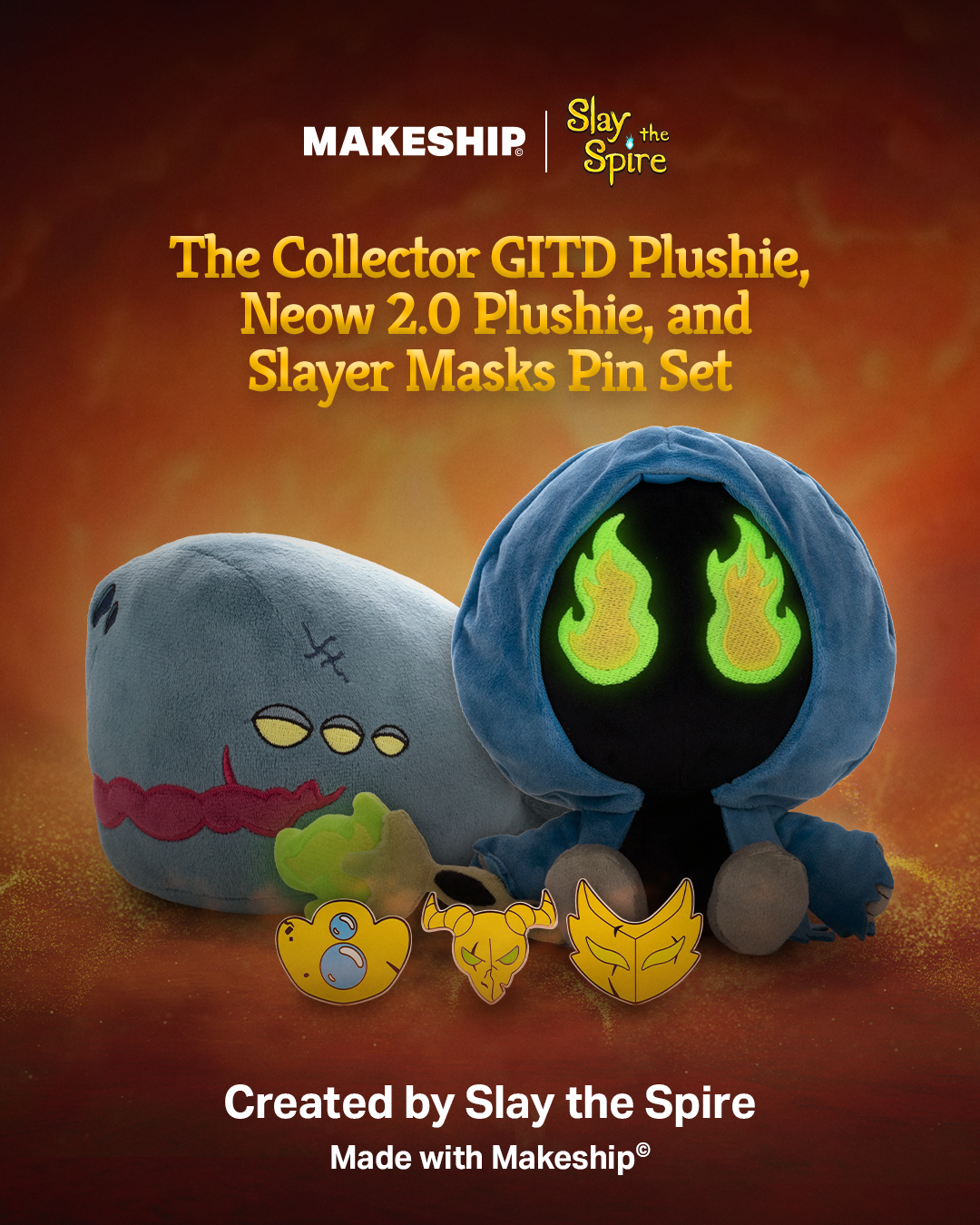 Plushies of Neow and The Collector as well as a set of 3 golden pins of the first 3 Slayers&rsquo; masks.