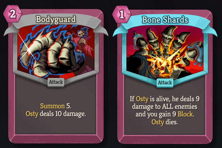An image of the Common attack card Bodyguard - 2 Energy - &ldquo;Summon 5. Osty deals 10 damage.&rdquo; and Uncommon attack card Bone Shards - 1 Energy - &ldquo;If Osty is alive, he deals 9 damage to ALL enemies and you gain 9 Block. Osty dies.&rdquo;