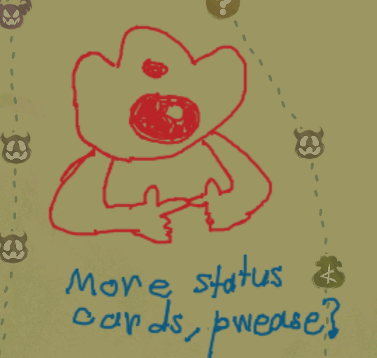 Map drawing of the Defect with puppy eyes, sticking the tips of its index fingers together saying “More status cards, pwease?”