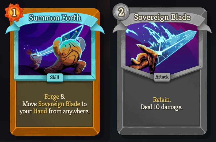 Two cards: Summon Forth, an uncommon, 1 Energy cost skill - &ldquo;Forge 8. Move Sovereign Blade to your Hand from anywhere.&rdquo; and Sovereign Blade, a colorless, common, 2 Energy cost attack - &ldquo;Retain. Deal 10 damage.&rdquo;