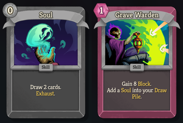 An image of the Common skill card Soul - 0 Energy - &ldquo;Draw 2 cards. Exhaust.&rdquo; and Common Skill card Grave Warden - 1 Energy - &ldquo;Gain 8 Block. Add a Soul into your Draw Pile.&rdquo;